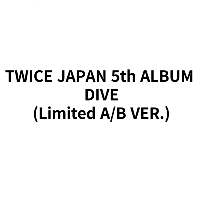TWICE JAPAN 5TH ALBUM - DIVE (LIMITED A/B VERSION)
