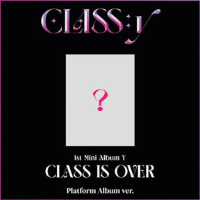 CLASS:y Mini Album Vol. 1 - Y (CLASS IS OVER) (Platform Album Version)