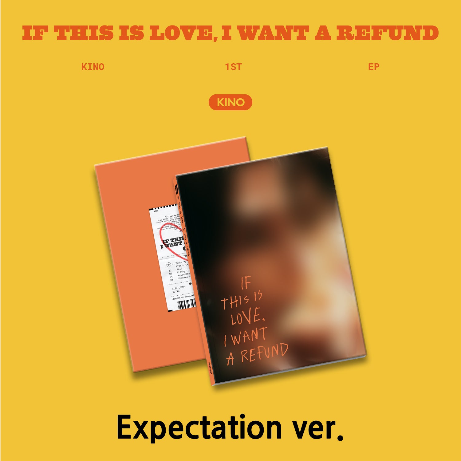 KINO 1ST EP - IF THIS IS LOVE, I WANT A REFUND