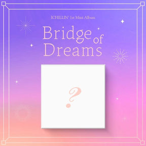 ICHILLIN Mini Album Vol. 1 - Bridge of Dreams