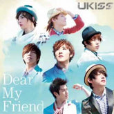 U-Kiss - Dear My Friend (First Press Limited Edition)(SINGLE+DVD)(Japan Version)